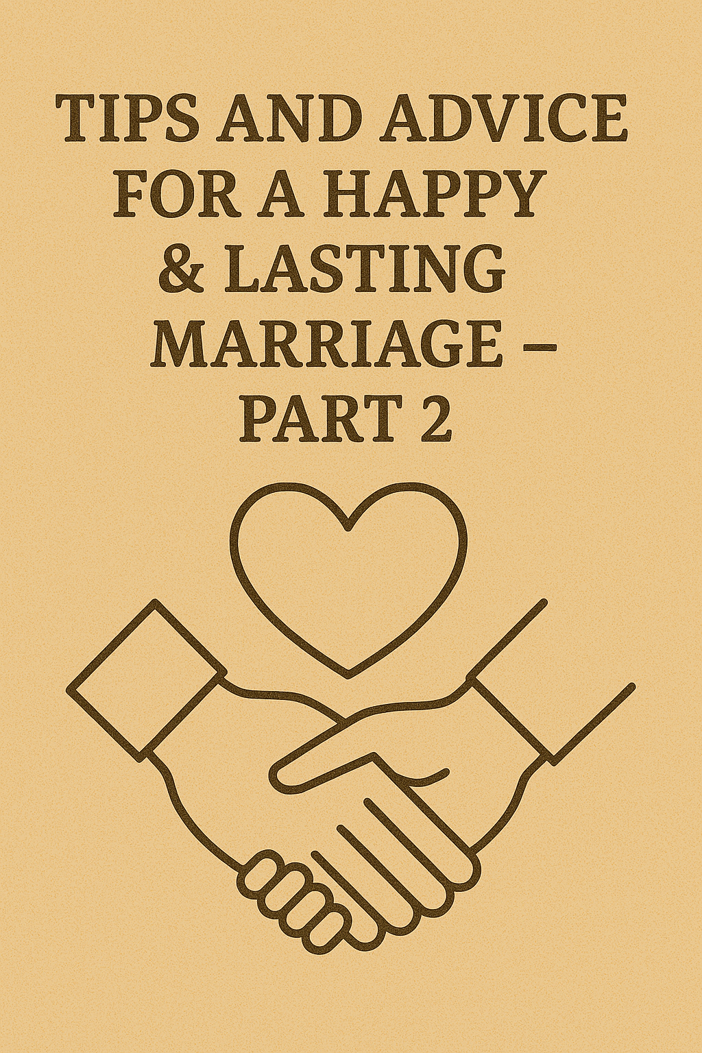 tips and advice for a happy and lasting marriage part 2.png