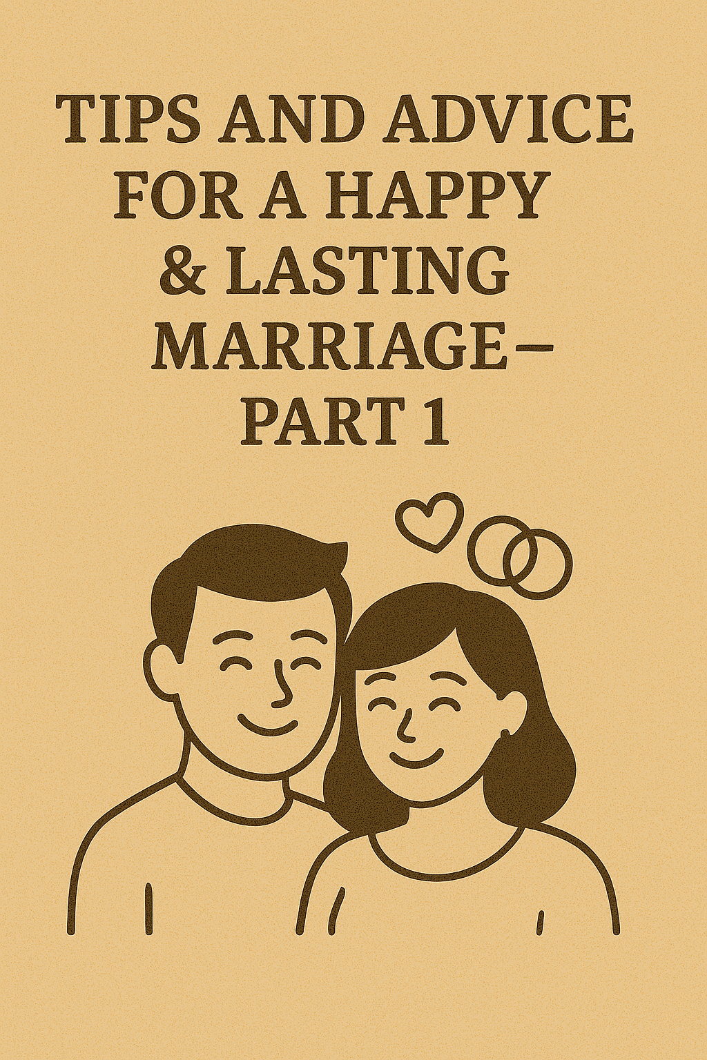 tips and advices for a happy and lasting marriage part 1.png